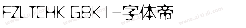 FZLTCHK GBK1字体转换